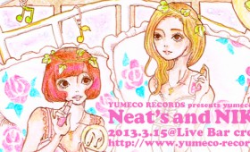 「YUMECO RECORDS　presents 夢子会 vol.2」Neat’s ＆ NIKIIE、開催！（予約受付は終了しました）